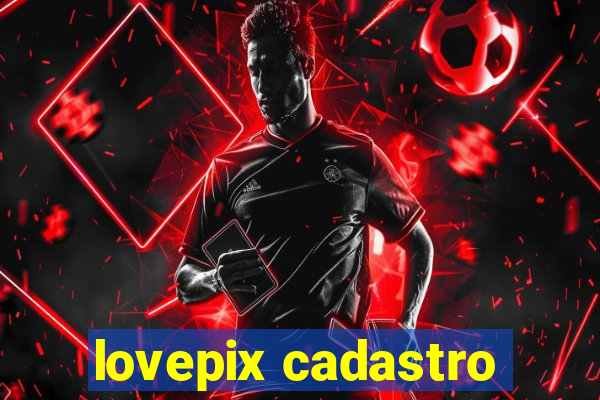 lovepix cadastro